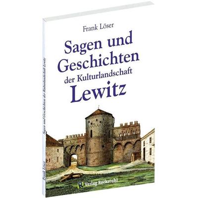 Sagen und Geschichten der Kulturlandschaft Lewitz, Taschenbuch von Frank Löser, Verlag Rockstuhl
