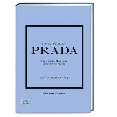 Little Book of Prada, Gebundene Ausgabe von Laia Farran Graves, ZS - ein Verlag der Edel Verlagsgruppe, 978-3-96584-448-3