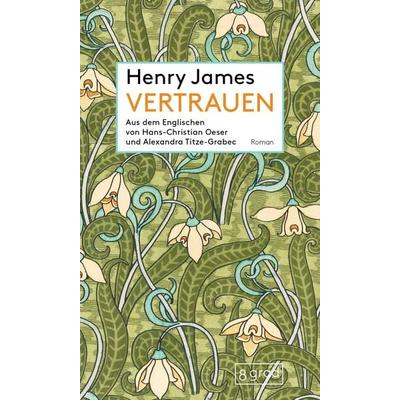 Vertrauen, Gebundene Ausgabe von Henry James, 8 grad verlag GmbH & Co. KG