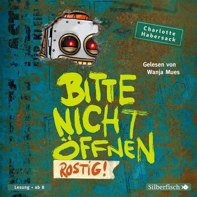 Bitte nicht öffnen 6: Rostig! - Charlotte Habersack, Audio, 9783844927771