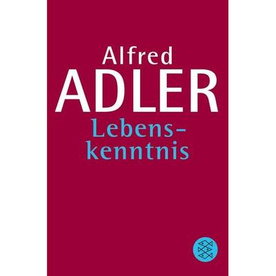 Lebenskenntnis, Taschenbuch von Alfred Adler, Fischer Taschenbuch Verlag, 978-3-596-26392-9