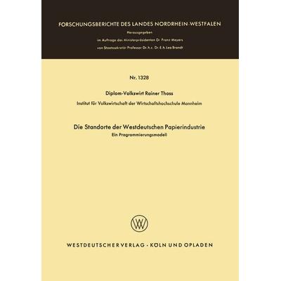 Die Standorte der westdeutschen Papierindustrie, Taschenbuch von Rainer Thoss, VS Verlag für Sozialwissenschaften, 978-3-663-06131-1