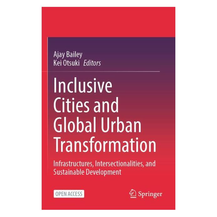 Springer Inclusive Cities and Global Urban Transformation (Englisch, Ajay Bailey, Otsuki) (69142943)