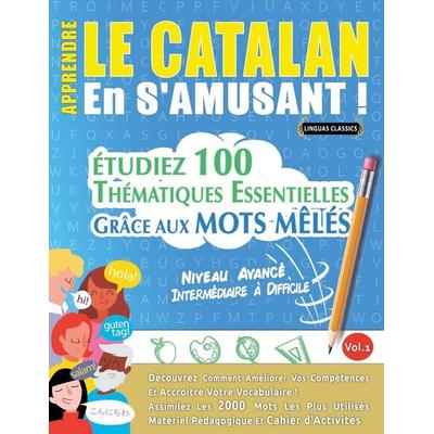 APPRENDRE LE CATALAN EN S'AMUSANT - NIVEAU AVANCÉ, Taschenbuch von Linguas Classics, Linguas Classics