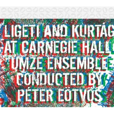 Ligeti and Kurtag at Carnegie Hall - Zagorinskaya,Perenyi,Peter Eötvös,Umze Ensemble, CD