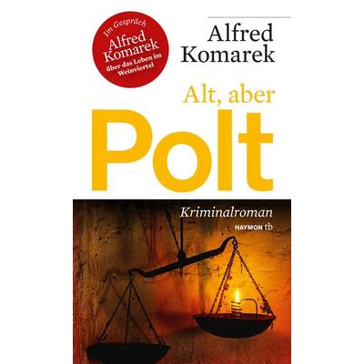 Alt, aber Polt, Taschenbuch von Alfred Komarek, Haymon Verlag