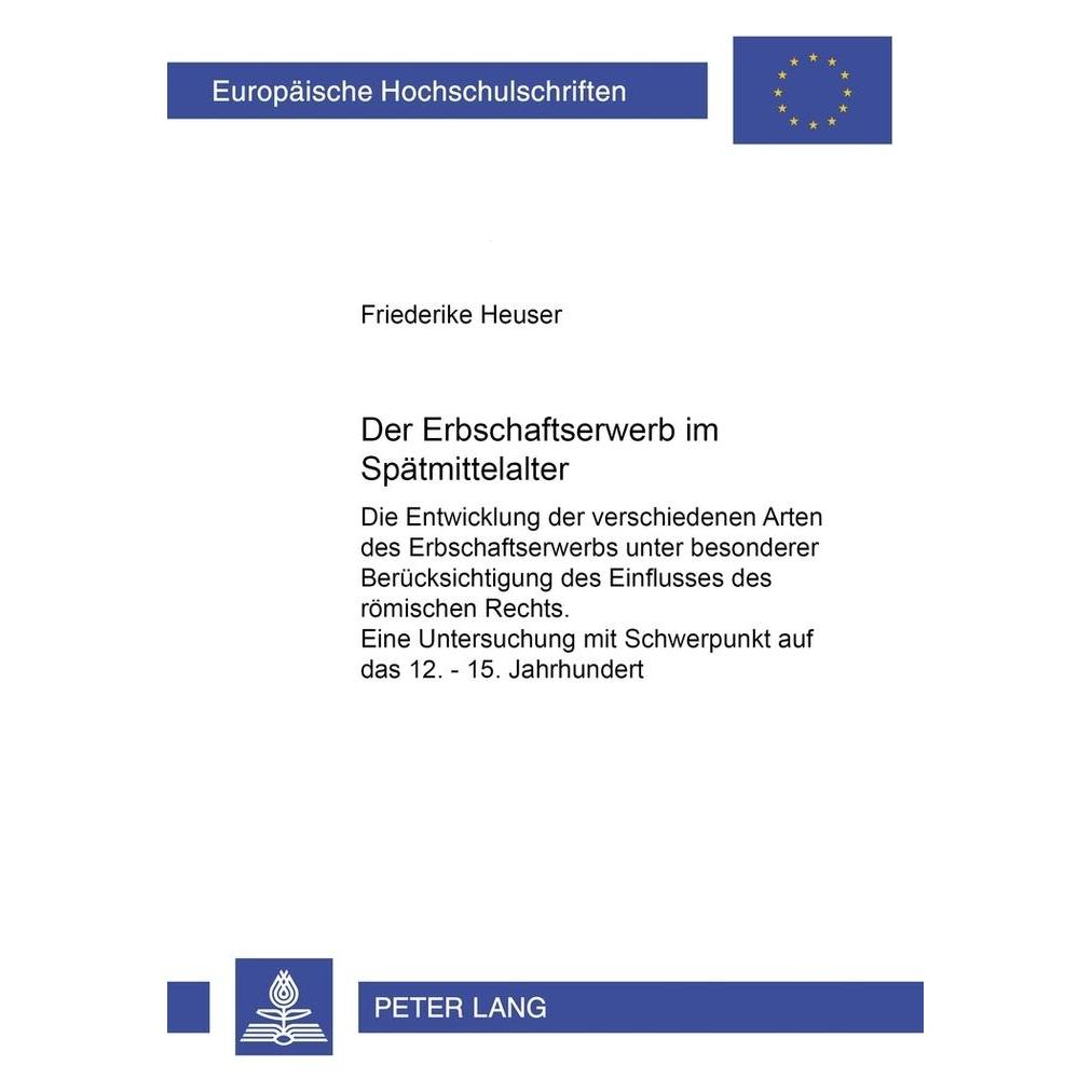 Peter Lang Der Erbschaftserwerb im Spätmittelalter (Deutsch, Softcover, Friederike Krelaus) (56022966)
