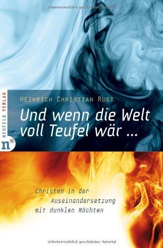 Rust, Heinrich Christian - Und wenn die Welt voll Teufel wär ... Christen in der Auseinandersetzung mit dunklen Mächten - Preis vom 02.10.2026 23:42:20 h