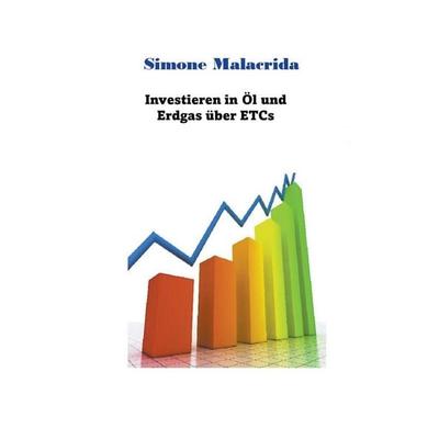 Investieren in Öl und Erdgas über ETCs, Taschenbuch von Simone Malacrida, Simone Malacrida