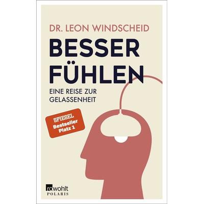 Besser fühlen, Taschenbuch von Leon Windscheid, Rowohlt Taschenbuch
