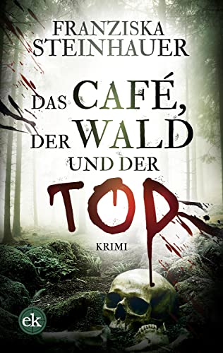 Franziska Steinhauer - Das Café, der Wald und der Tod: Krimi - Preis vom 10.10.2026 11:48:34 h