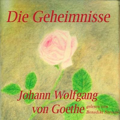 Die Geheimnisse - Johann Wolfgang von Goethe - , Audio, 4250782233028