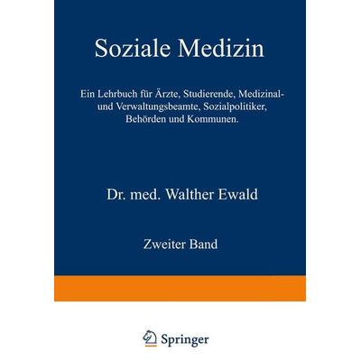 Soziale Medizin. Ein Lehrbuch für Ärzte, Studierende, Medizinal- und Verwaltungsbeamte, Sozialpolitiker, Behörden und Kommunen, Taschenbuch von