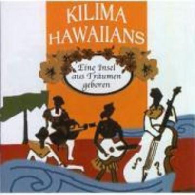 Eine Insel aus Träumen geboren - Kilima Hawaiians, CD