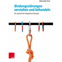 Bindungsstörungen verstehen und behandeln, Fachbücher von Alexander Trost