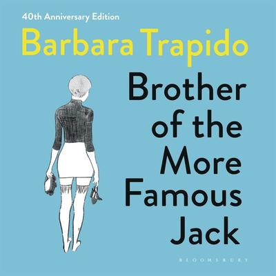 Brother of the More Famous Jack - Barbara Trapido, Audio, 9781526681737