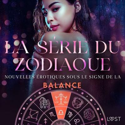 La série du zodiaque : nouvelles érotiques sous le signe de la Balance - Olrik,Malin Edholm,Andrea Hansen,Julie Jones,Britta Bocker, Audio,