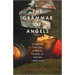 The Grammar of Angels, Sachbücher von Edward Wilson-Lee