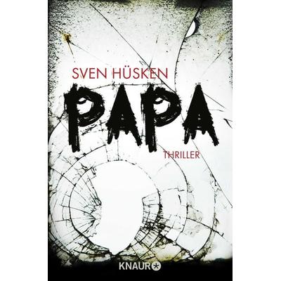 Papa, Taschenbuch von Sven Hüsken, Knaur Taschenbuch