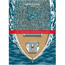 Die grosse Verdrängung, Comics + Manga von Roberto Grossi