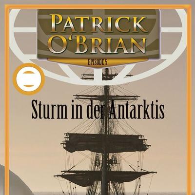 Sturm in der Antarktis - Patrick O'Brian; Audio, 9783863462413