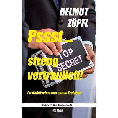 Pssst ... Streng vertraulich!, Taschenbuch von Helmut Zöpfl, BoD – Books on Demand, 978-3-7534-2616-7