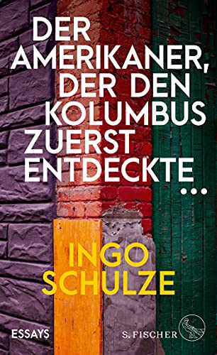 Ingo Schulze - Der Amerikaner, der den Kolumbus zuerst entdeckte …: Essays - Preis vom 30.09.2026 22:30:23 h