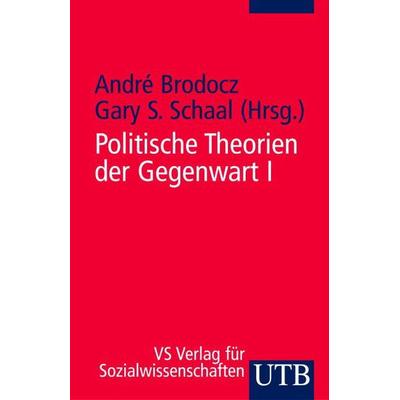 Politische Theorien der Gegenwart 1, Taschenbuch von Gary S. Schaal André Borodocz, Utb GmbH, 978-3-8252-2218-5