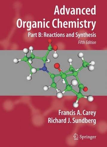 Carey, Francis A. - Advanced Organic Chemistry. Part B: Reactions and Synthesis - Preis vom 17.10.2026 19:25:27 h