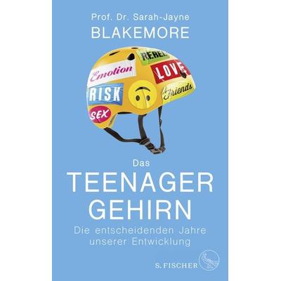 Das Teenager-Gehirn, Taschenbuch von Sarah-Jayne Blakemore, S. Fischer Verlag, 978-3-10-397216-0