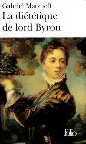 Gabrie Matzneff - La Diététique de lord Byron - Preis vom 13.10.2026 19:28:25 h