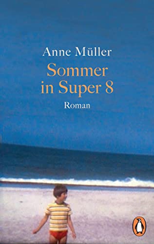Anne Müller - Sommer in Super 8: Roman. Erstmals im Taschenbuch - Preis vom 01.10.2026 17:08:56 h