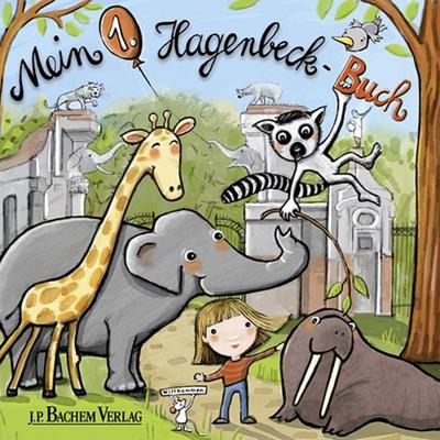 Mein 1. Hagenbeck-Buch, Taschenbuch von , J.P. Bachem Verlag, 978-3-7616-2723-5
