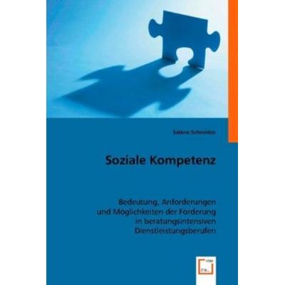 Schneider, S: Soziale Kompetenz, Taschenbuch von Sabine Schneider, VDM, 978-3-8364-7054-4