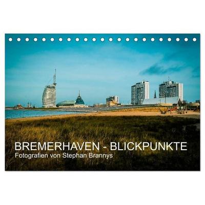 Bremerhaven - Blickpunkte (Tischkalender 2026 DIN A5 quer), CALVENDO Monatskalender