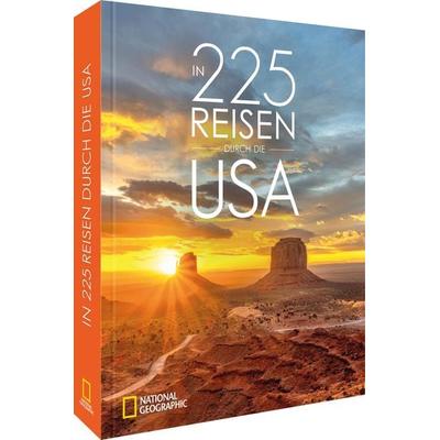 In 225 Reisen durch die USA, Gebundene Ausgabe von Axel Pinck, National Geographic Deutschland, 978-3-9870109-8-9