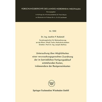 Untersuchung über Möglichkeiten einer verursachungsgerechten Zuordnung der im betrieblichen Fertigungsablauf entstehenden Kosten, insbesondere der