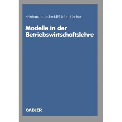 Modelle in der Betriebswirtschaftslehre, Taschenbuch von , Betriebswirtschaftlicher Verlag Gabler, 978-3-409-13320-3