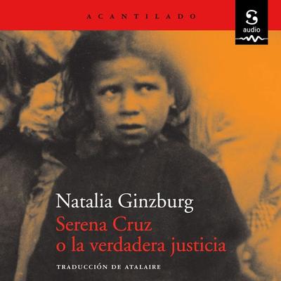 Serena Cruz o la verdadera justicia - Atalaire (Translator),Natalia Ginzburg, Audio, 9781094441474