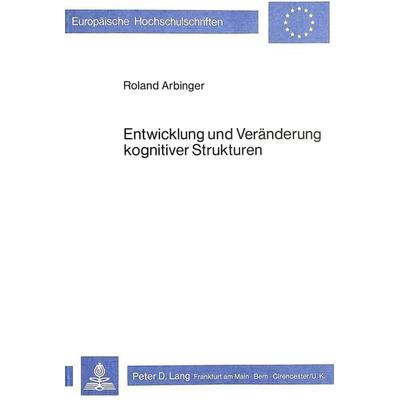 Entwicklung und Veränderung kognitiver Strukturen, Taschenbuch von Roland Arbinger, Peter Lang GmbH, Internationaler Verlag der Wissenschaften,
