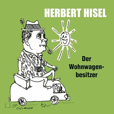 Der Wohnwagenbesitzer - Herbert Hisel, Audio, 4066004962955