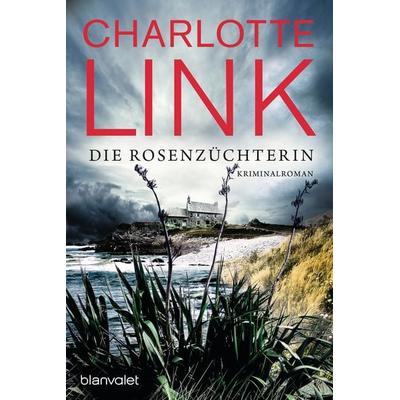 Die Rosenzüchterin, Taschenbuch von Charlotte Link, Blanvalet