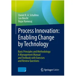 Process Innovation: Enabling Change by Technology, Fachbücher von Daniel R. A. Schallmo, Leo Brecht, Bujar Ramosaj