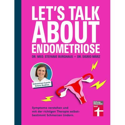 Let's talk about Endometriose, Taschenbuch von Dr. med. Stefanie Burghaus,Sigrid März, Stiftung Warentest, 978-3-7471-0773-7