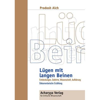 Lügen mit langen Beinen, Taschenbuch von Aich,Prodosh, Acharyya, 978-3-935418-02-7