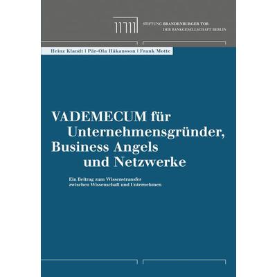 Vademecum für Unternehmensgründer, Business Angels und Netzwerke, Taschenbuch von Frank Motte,Pär-Ola Hakansson,Heinz Klandt, BoD – Books on Demand,