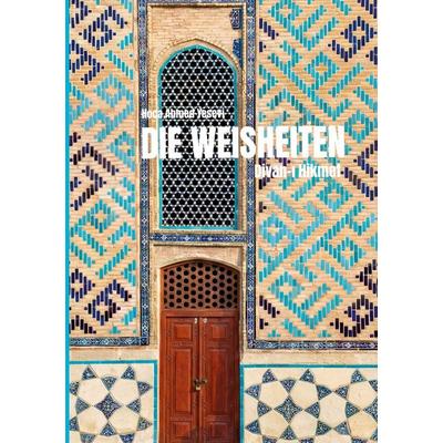 Die Weisheiten, Gebundene Ausgabe von , BoD – Books on Demand, 978-3-7693-6291-6