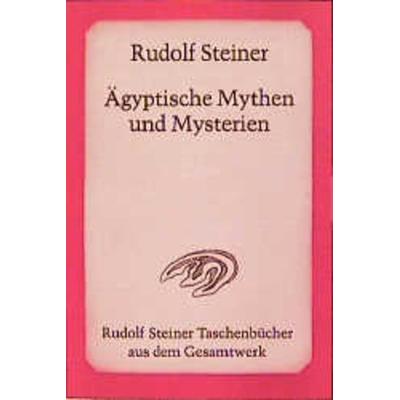 Ägyptische Mythen und Mysterien, Taschenbuch von Rudolf Steiner, Rudolf Steiner, 978-3-7274-6600-7