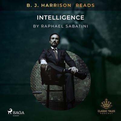 B. J. Harrison Reads Intelligence - Raphael Sabatini, Audio, 9788726575293