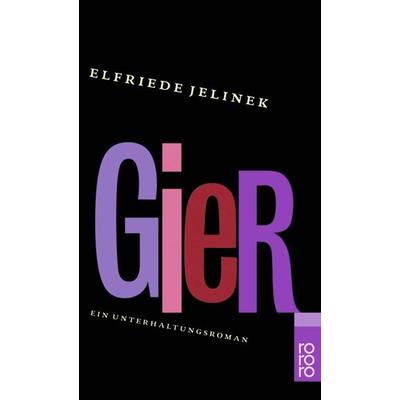 Gier, Taschenbuch von Elfriede Jelinek, Rowohlt Taschenbuch